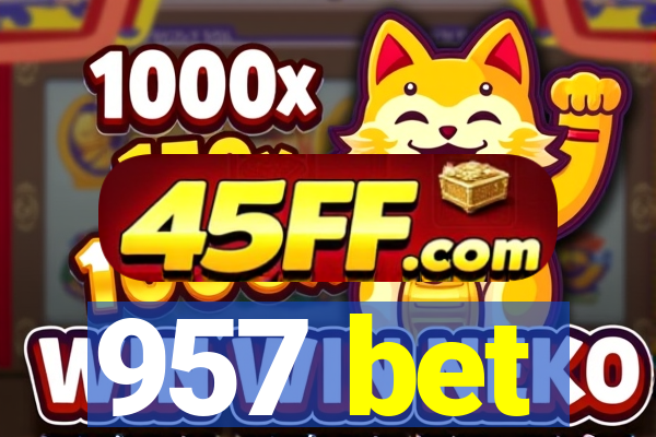 957 bet